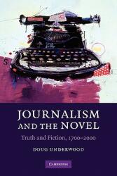 Journalism and the Novel: Truth and Fiction 1700-2000 (ISBN: 9780521187541)