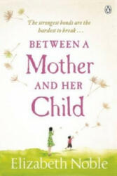 Between a Mother and her Child - Elizabeth Noble (2012)