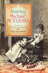 Starring Madame Modjeska - Beth Holmgren (ISBN: 9780253356642)