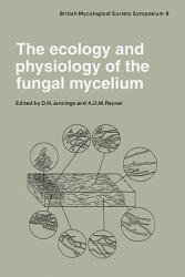 Ecology and Physiology of the Fungal Mycelium - D. H. JenningsA. D. M. Rayner (ISBN: 9780521106269)