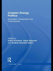 Caspian Energy Politics - Indra Overland (ISBN: 9780415693202)