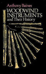 Woodwind Instruments and Their History - Anthony Baines (1991)