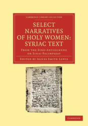 Select Narratives of Holy Women: Syriac Text (ISBN: 9781108043359)
