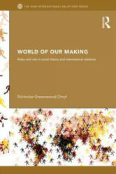 World of Our Making - Nicholas Onuf (ISBN: 9780415630399)