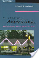 Philosophy Americana: Making Philosophy at Home in American Culture (ISBN: 9780823225514)