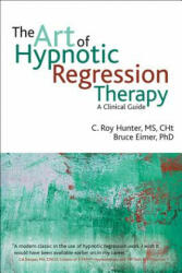 Art of Hypnotic Regression Therapy - C. Roy Hunter (2012)