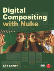 Digital Compositing with Nuke - Lee Lanier (2012)