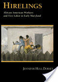 Hirelings: African American Workers and Free Labor in Early Maryland (ISBN: 9780801447785)