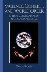 Violence Conflict and World Order: Critical Conversations on State Sanctioned Justice (ISBN: 9780742547681)