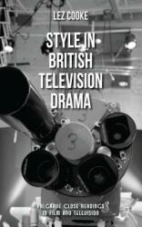 Style in British Television Drama (ISBN: 9781137265913)