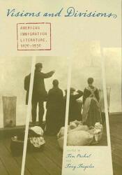 Visions and Divisions: American Immigration Literature 1870-1930 (ISBN: 9780813542348)