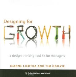 Designing for Growth - Jeanne Liedtka (2011)