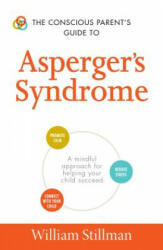 Conscious Parent's Guide To Asperger's Syndrome - William Stillman (ISBN: 9781440593147)