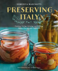 Preserving Italy - Domenica Marchetti (ISBN: 9780544611627)