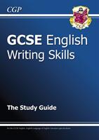 GCSE English Writing Skills Study Guide - for the Grade 9-1 Courses (2012)