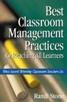 Best Classroom Management Practices for Reaching All Learners: What Award-Winning Classroom Teachers Do (ISBN: 9781412909709)