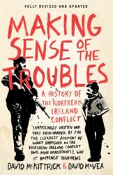 Making Sense of the Troubles - David McKittrick, David McVea (2012)