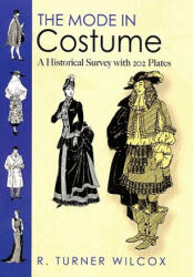 The Mode in Costume: A Historical Survey with 202 Plates (2008)