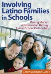 Involving Latino Families in Schools: Raising Student Achievement Through Home-School Partnerships (ISBN: 9780761931386)