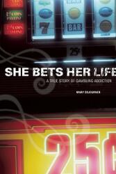 She Bets Her Life: A True Story of Gambling Addiction (ISBN: 9781580052986)