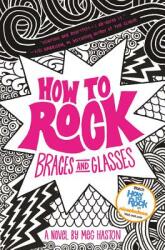 How to Rock Braces and Glasses (2012)