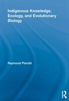 Indigenous Knowledge Ecology and Evolutionary Biology (ISBN: 9780415517782)
