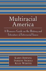 Multiracial America: A Resource Guide on the History and Literature of Interracial Issues (ISBN: 9780810851993)