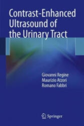 Contrast-Enhanced Ultrasound of the Urinary Tract - Giovanni Regine, Maurizio Atzori, Romano Fabbri (ISBN: 9788847054301)