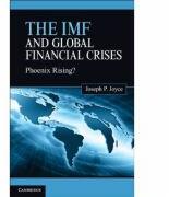 The IMF and Global Financial Crises: Phoenix Rising? - Joseph P. Joyce (ISBN: 9781107436862)