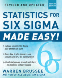 Statistics for Six SIGMA Made Easy! Revised and Expanded Second Edition (2012)