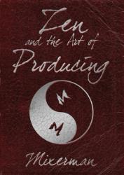 Zen and the Art of Producing - Mixerman (2012)