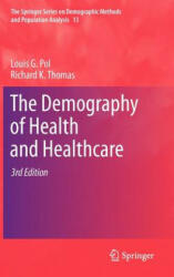 Demography of Health and Healthcare - Louis G. Pol, Richard K. Thomas (2012)