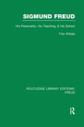 Sigmund Freud (RLE: Freud) - Fritz Wittels (ISBN: 9781138981904)