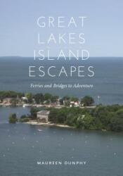 Great Lakes Island Escapes: Ferries and Bridges to Adventure (ISBN: 9780814340400)