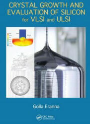 Crystal Growth and Evaluation of Silicon for VLSI and ULSI - Golla Eranna (ISBN: 9781138034198)
