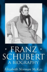 Franz Schubert - Elizabeth Norma McKay (ISBN: 9780198166818)