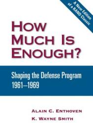 How Much Is Enough? : Shaping the Defense Program 1961-1969 (ISBN: 9780833038265)