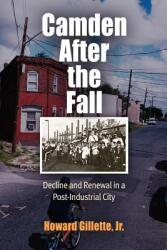 Camden After the Fall: Decline and Renewal in a Post-Industrial City (ISBN: 9780812219685)