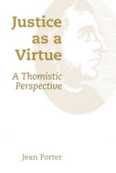 Justice as a Virtue - Jean Porter (ISBN: 9780802873255)