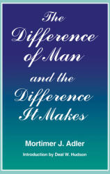 Difference of Man and the Difference It Makes (ISBN: 9780823215348)