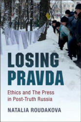 Losing Pravda - Natalia Roudakova (ISBN: 9781316629772)