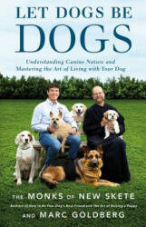 Let Dogs Be Dogs - The Monks of New Skete (ISBN: 9780316387934)