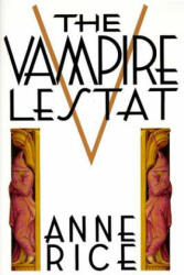 Vampire Lestat - Anne Rice (ISBN: 9780394534435)