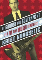 Of Grunge and Government - Krist Novoselic (ISBN: 9780971920651)