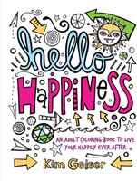 Hello Happiness: An Adult Coloring Book to Live Your Happily Ever After (ISBN: 9781440348242)