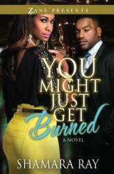 You Might Just Get Burned (ISBN: 9781593094416)