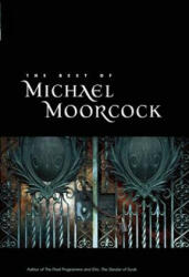 Best of Michael Moorcock - Michael Moorcock (ISBN: 9781892391865)