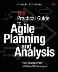 Agile Guide to Business Analysis and Planning, The - Howard Podeswa (ISBN: 9780134191126)