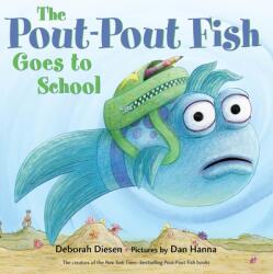 Pout-Pout Fish Goes to School - Deborah Diesen, Dan Hanna (ISBN: 9780374308520)