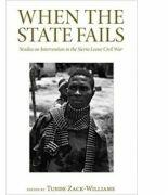 When the State Fails. Studies on Intervention in the Sierra Leone Civil War - Tunde Zack-Williams (ISBN: 9780745332208)